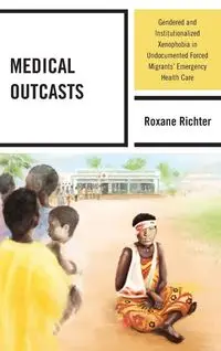 Medical Outcasts - Roxane Richter