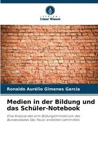 Medien in der Bildung und das Schüler-Notebook - Gimenes Garcia Ronaldo Aurélio