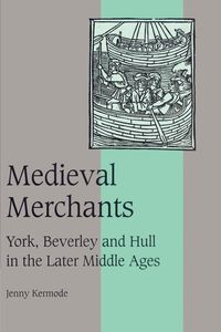 Medieval Merchants - Jenny Kermode