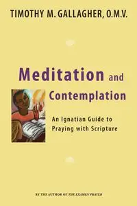 Meditation and Contemplation - Timothy M. Gallagher