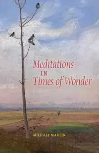 Meditations in Times of Wonder - Martin Michael