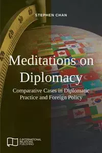 Meditations on Diplomacy - Chan Stephen