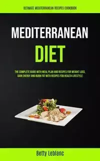 Mediterranean Diet - Betty Leblanc