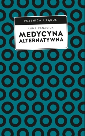 Medycyna alternatywna - Anna Panasiuk