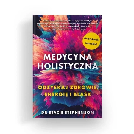 Medycyna holistyczna Ozdyskaj zdrowie, energię i blask - dr Stacie Stephenson