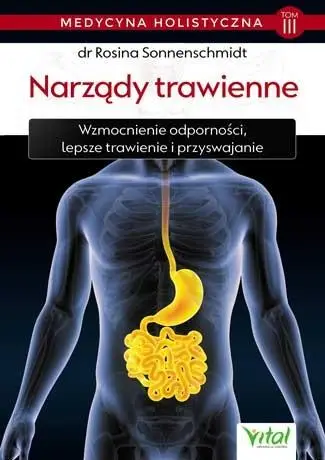 Medycyna holistyczna T.3 Narządy trawienne - Rosina Sonnenschmidt