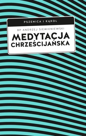 Medytacja chrześcijańska - Andrzej Siemieniewski