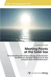 Meeting-Points at the Solid Sea - Lili Fullerton-Schnell