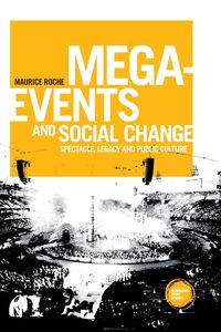 Mega-events and social change - Maurice Roche