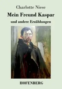 Mein Freund Kaspar - Charlotte Niese