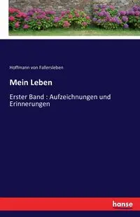 Mein Leben - von Fallersleben Hoffmann