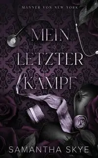 Mein Letzter Kampf - Skye Samantha