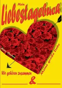 Mein Liebestagebuch - Meine große Liebe - Renate Sültz