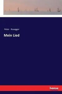 Mein Lied - Peter Rosegger