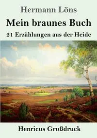 Mein braunes Buch (Großdruck) - Löns Hermann