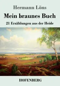 Mein braunes Buch - Löns Hermann