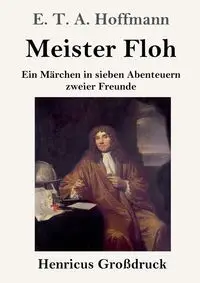 Meister Floh (Großdruck) - Hoffmann E. T. A.