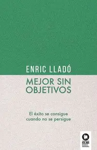 Mejor sin objetivos - Lladó Micheli Enric