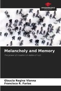 Melancholy and Memory - Regina Vianna Glaucia