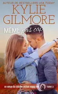 Même pas cap - Kylie Gilmore