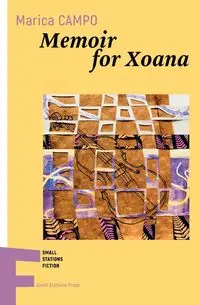 Memoir for Xoana - Marica Campo