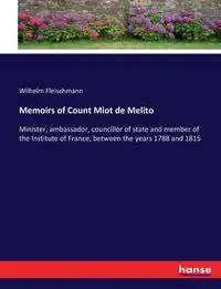 Memoirs of Count Miot de Melito - Wilhelm Fleischmann