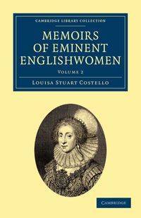 Memoirs of Eminent Englishwomen - Volume 2 - Louisa Stuart Costello