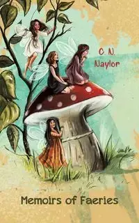 Memoirs of Faeries - Naylor C. N.