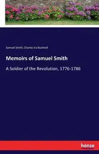 Memoirs of Samuel Smith - Charles Ira Bushnell