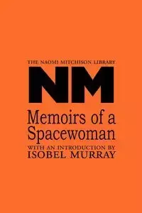 Memoirs of a Spacewoman - Naomi Mitchison