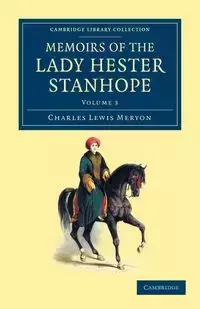 Memoirs of the Lady Hester Stanhope - Charles Lewis Meryon