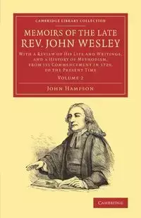 Memoirs of the Late REV. John Wesley, A.M. - John Hampson