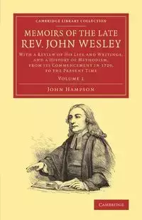 Memoirs of the Late REV. John Wesley, A.M. - John Hampson