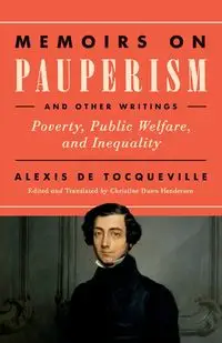 Memoirs on Pauperism and Other Writings - Alexis de Tocqueville