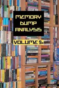 Memory Dump Analysis Anthology, Volume 9a - Vostokov Dmitry