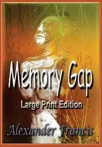 Memory Gap - Francis Alexander