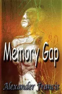 Memory Gap - Francis Alexander