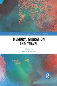 Memory, Migration and Travel - Marschall Sabine