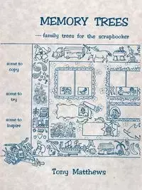 Memory Trees--Family Trees for the Scrapbooker - Tony Matthews