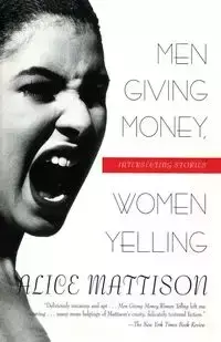 Men Giving Money, Women Yelling - Alice Mattison