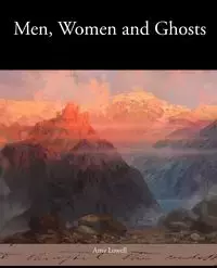 Men, Women and Ghosts - Lowell Amy