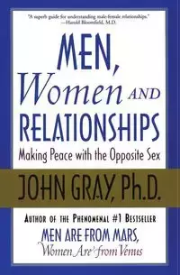 Men, Women and Relationships - John Gray