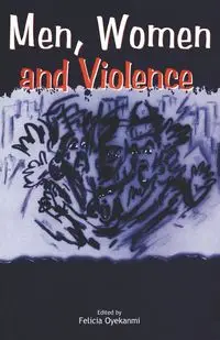 Men Women and Violence - Oyekanmi Felicia