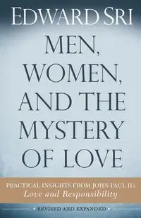 Men, Women, and the Mystery of Love - Edward Sri