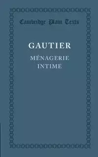 Menagerie Intime - Gautier Theophile