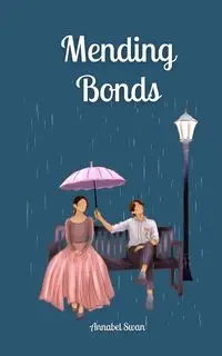 Mending Bonds - Annabel Swan