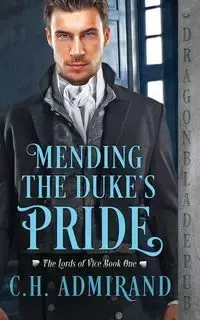 Mending the Duke's Pride - Admirand C.H.