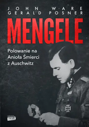 Mengele. Polowanie na Anioła Śmierci z Auschwitz wyd. specjalne - John Ware