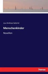 Menschenkinder - Lou Andreas-Salomé