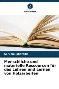 Menschliche und materielle Ressourcen für das Lehren und Lernen von Holzarbeiten - Igberadja Serumu